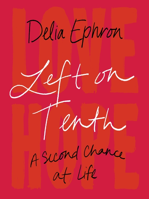 Title details for Left on Tenth by Delia Ephron - Available